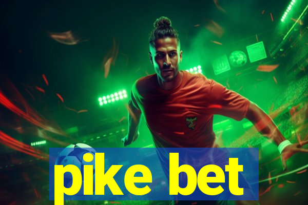 pike bet