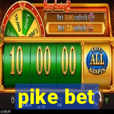 pike bet