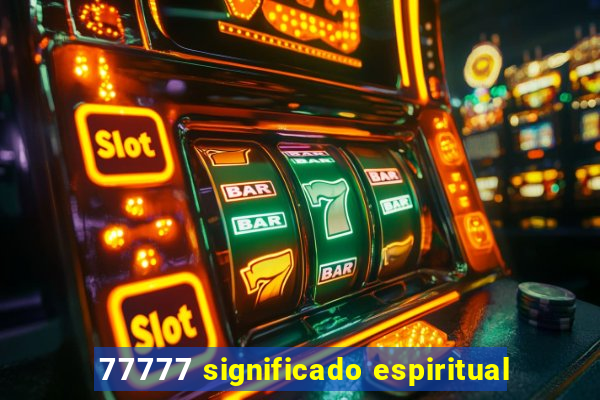 77777 significado espiritual