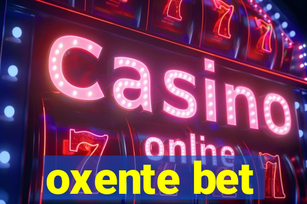 oxente bet