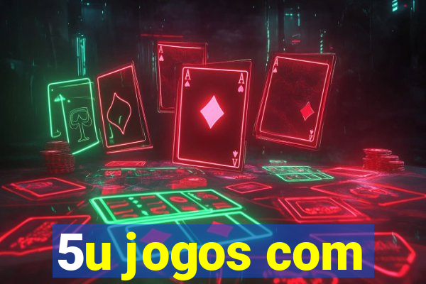 5u jogos com