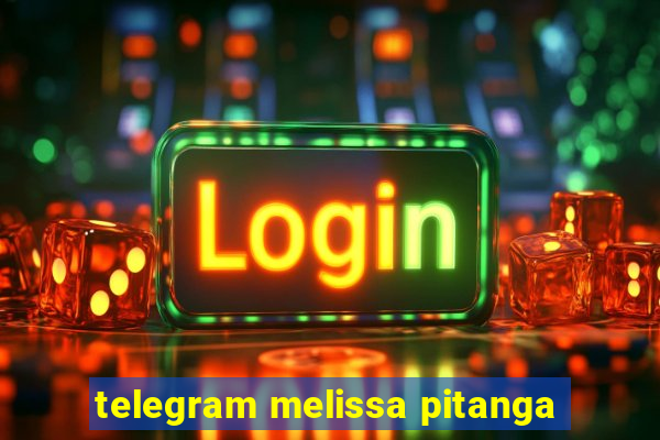 telegram melissa pitanga