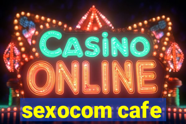 sexocom cafe