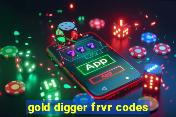 gold digger frvr codes