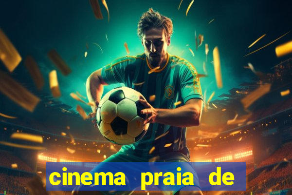 cinema praia de belas shopping