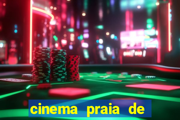 cinema praia de belas shopping