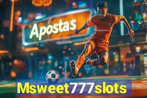 Msweet777slots