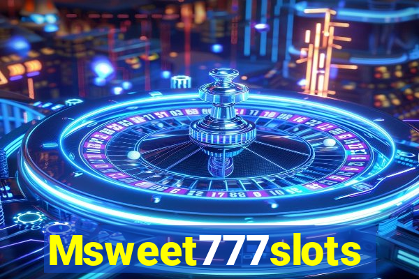 Msweet777slots