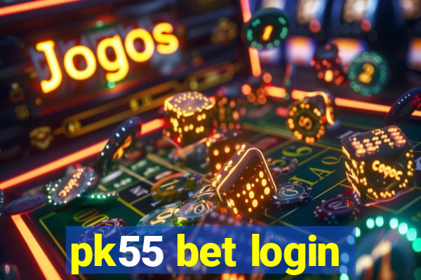 pk55 bet login