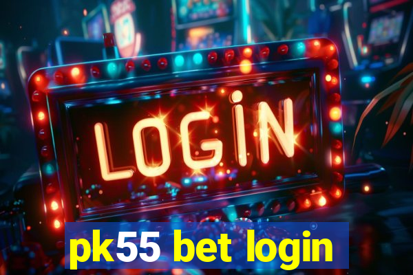 pk55 bet login