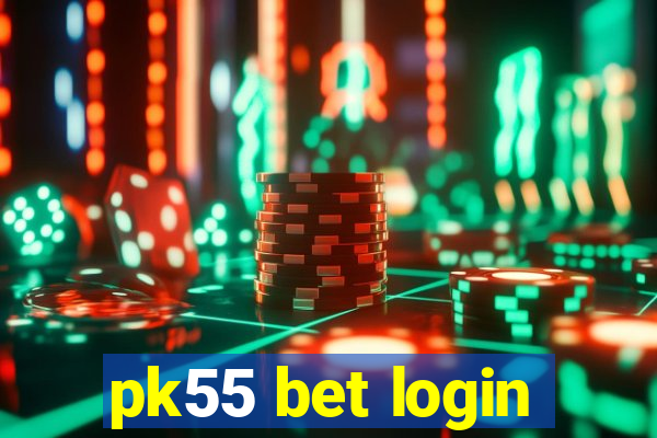 pk55 bet login