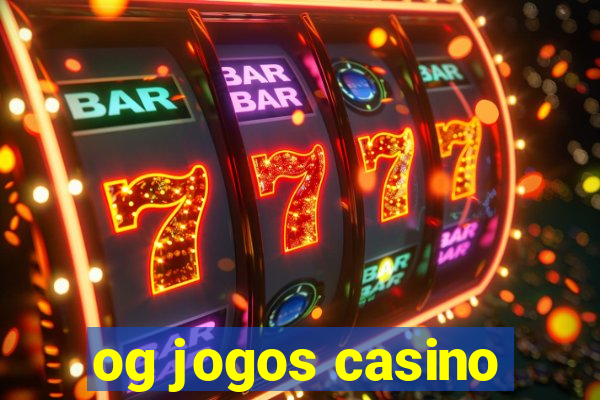 og jogos casino