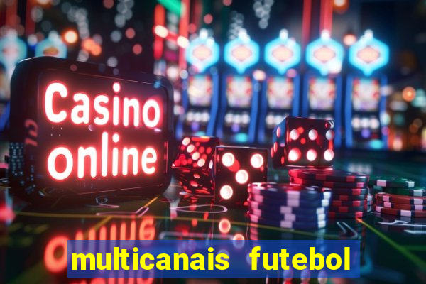 multicanais futebol ao vivo