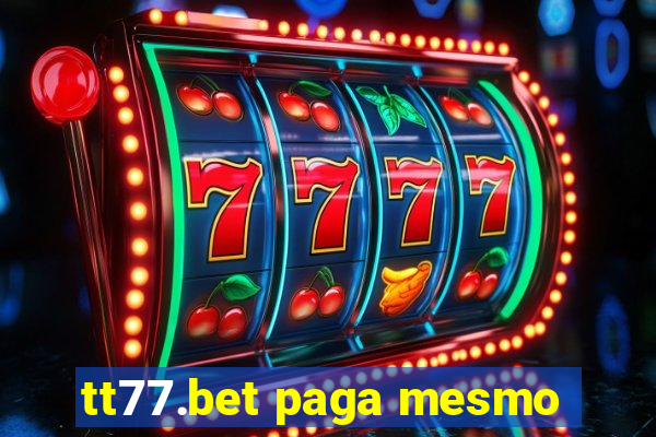 tt77.bet paga mesmo