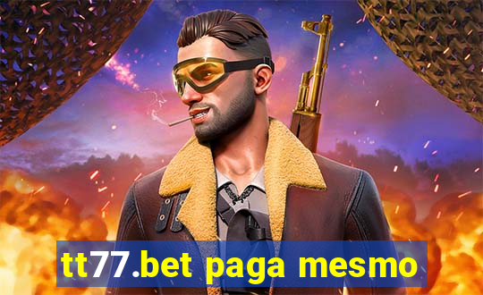 tt77.bet paga mesmo