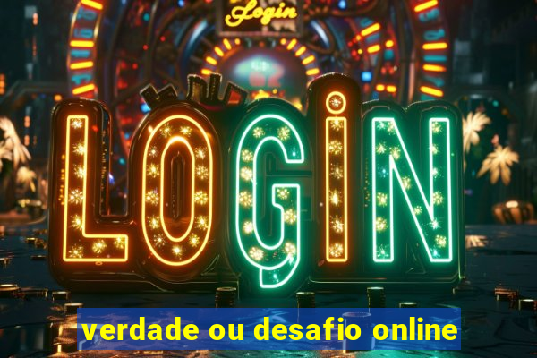 verdade ou desafio online