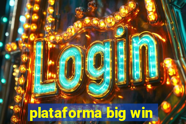 plataforma big win