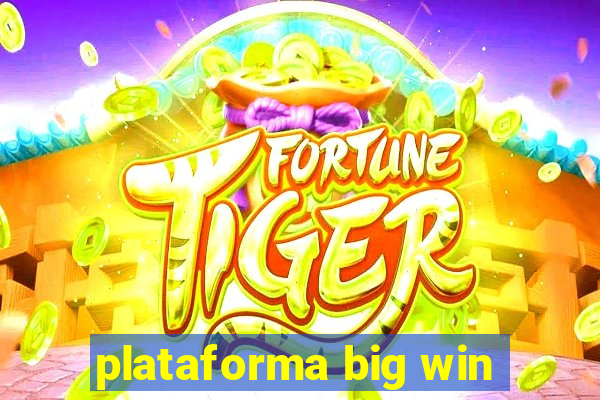 plataforma big win