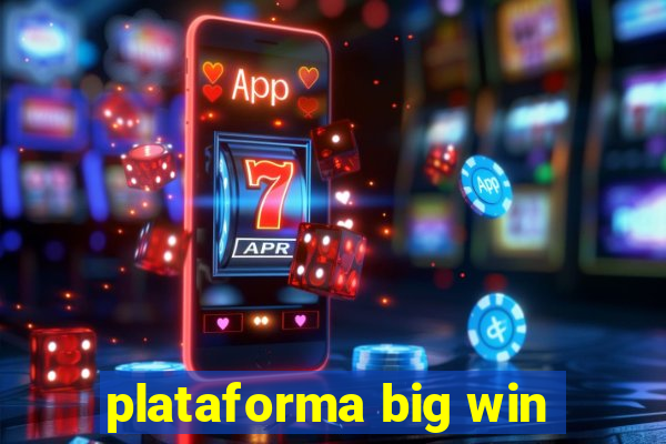 plataforma big win