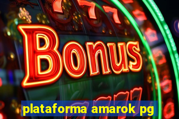 plataforma amarok pg