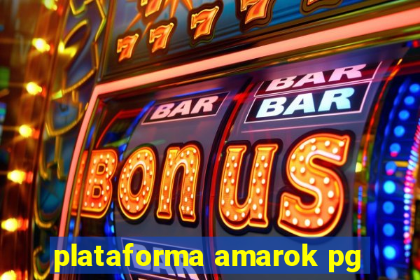 plataforma amarok pg