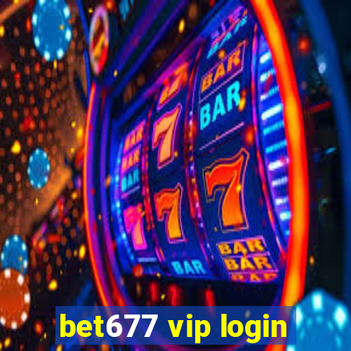 bet677 vip login