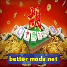 better mods net