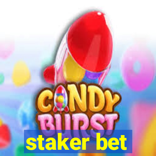 staker bet