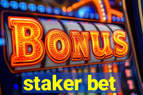 staker bet