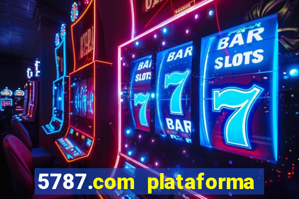 5787.com plataforma de jogos