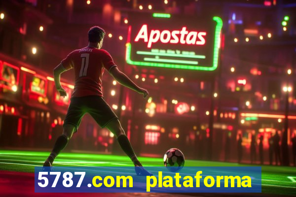 5787.com plataforma de jogos