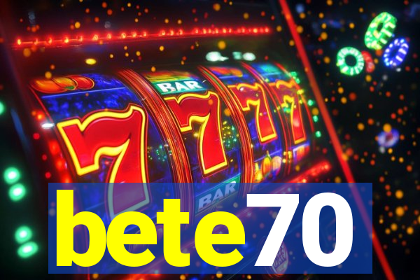 bete70