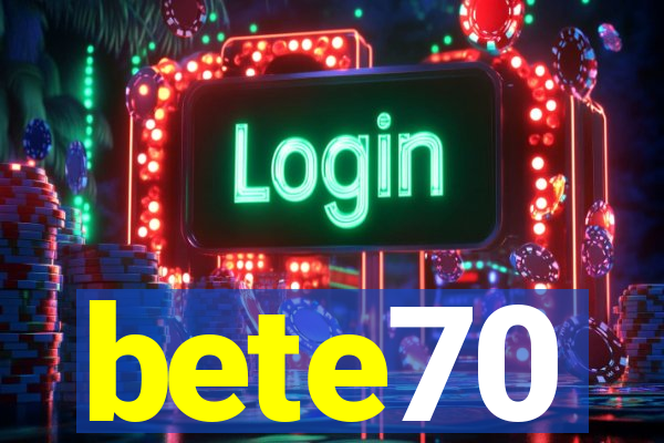 bete70