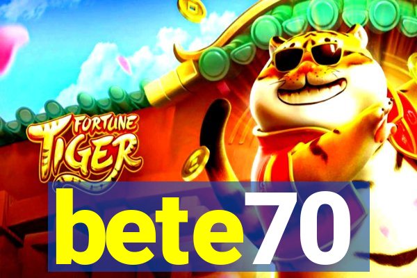 bete70