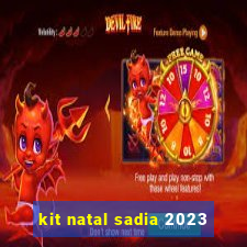 kit natal sadia 2023