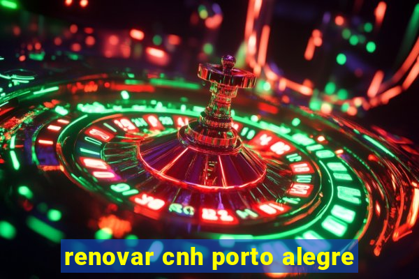 renovar cnh porto alegre