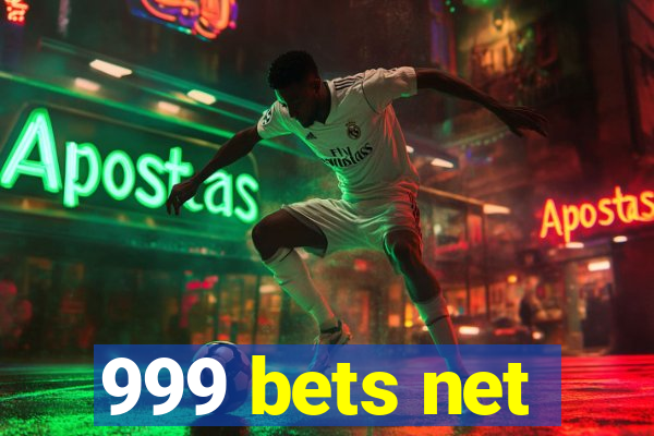 999 bets net