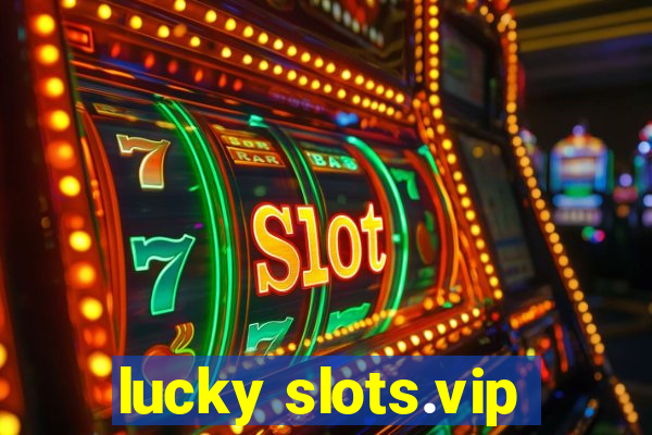 lucky slots.vip