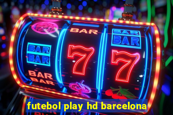 futebol play hd barcelona