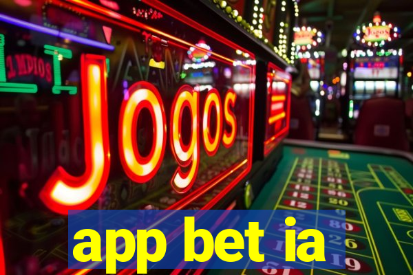 app bet ia