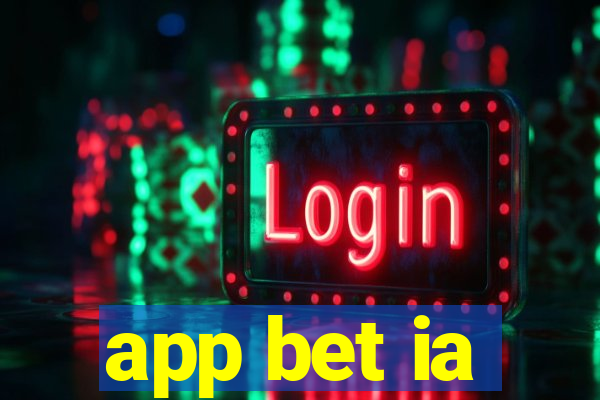 app bet ia