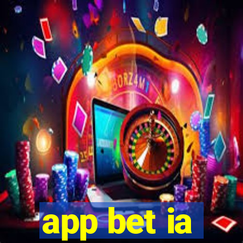 app bet ia