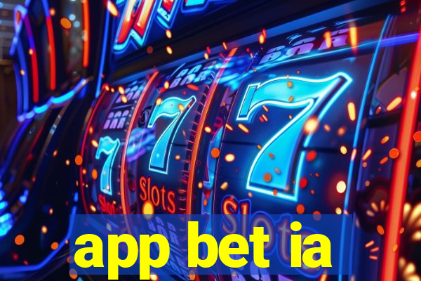 app bet ia