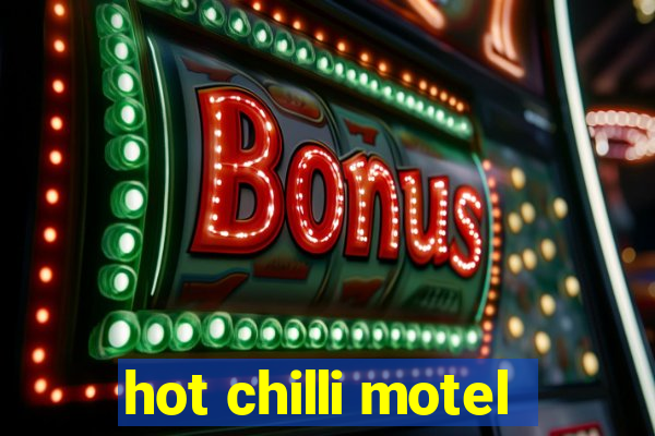 hot chilli motel