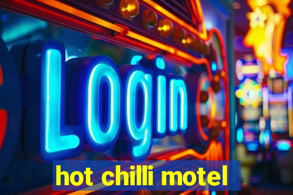 hot chilli motel