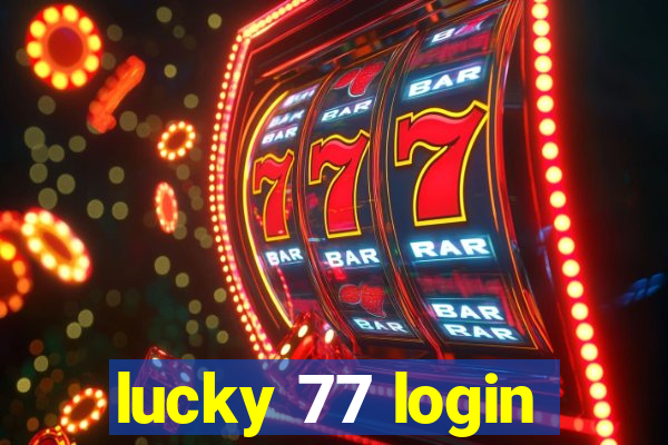 lucky 77 login