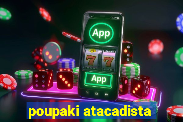 poupaki atacadista