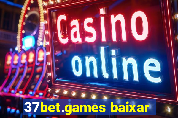 37bet.games baixar