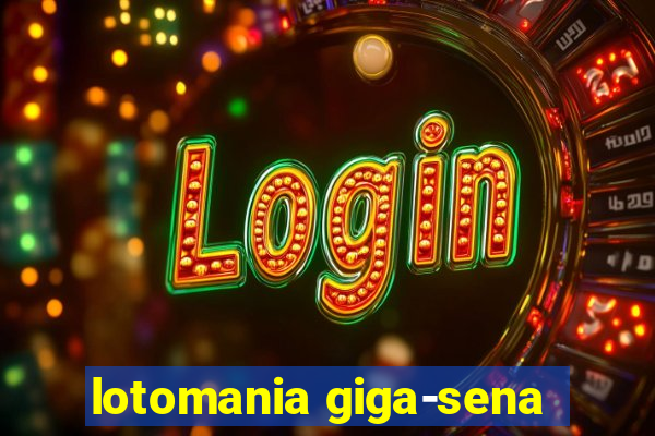 lotomania giga-sena