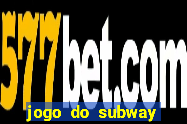 jogo do subway surf de ganhar dinheiro